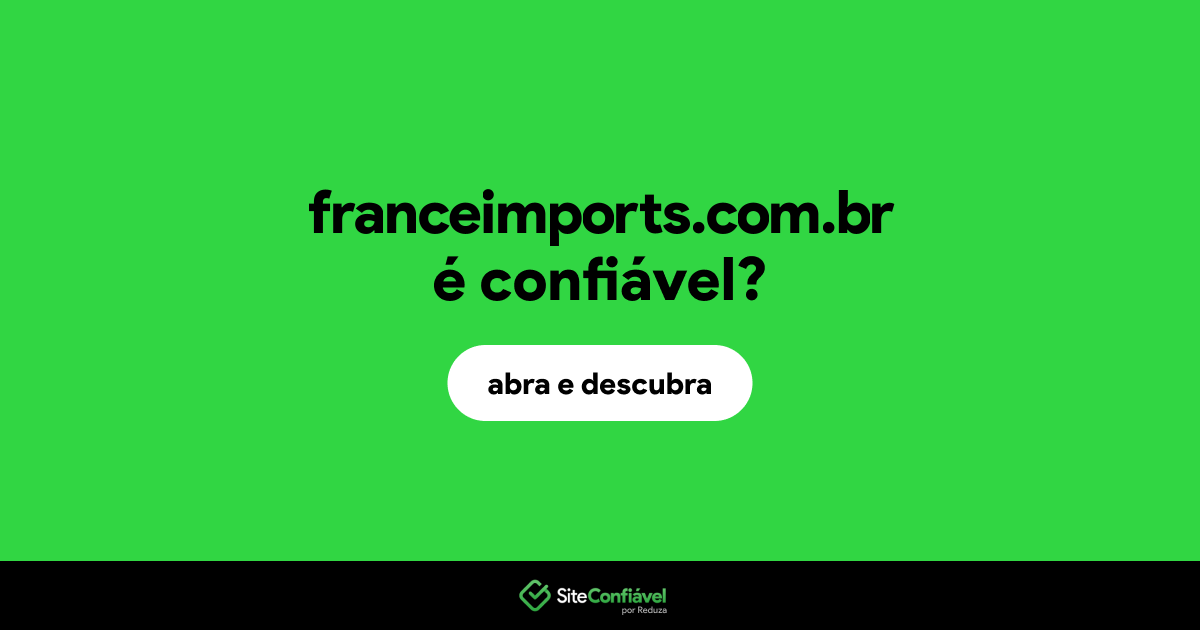 O site franceimports.com.br é confiável?
