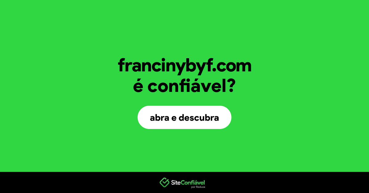 O site francinybyf.com é confiável?