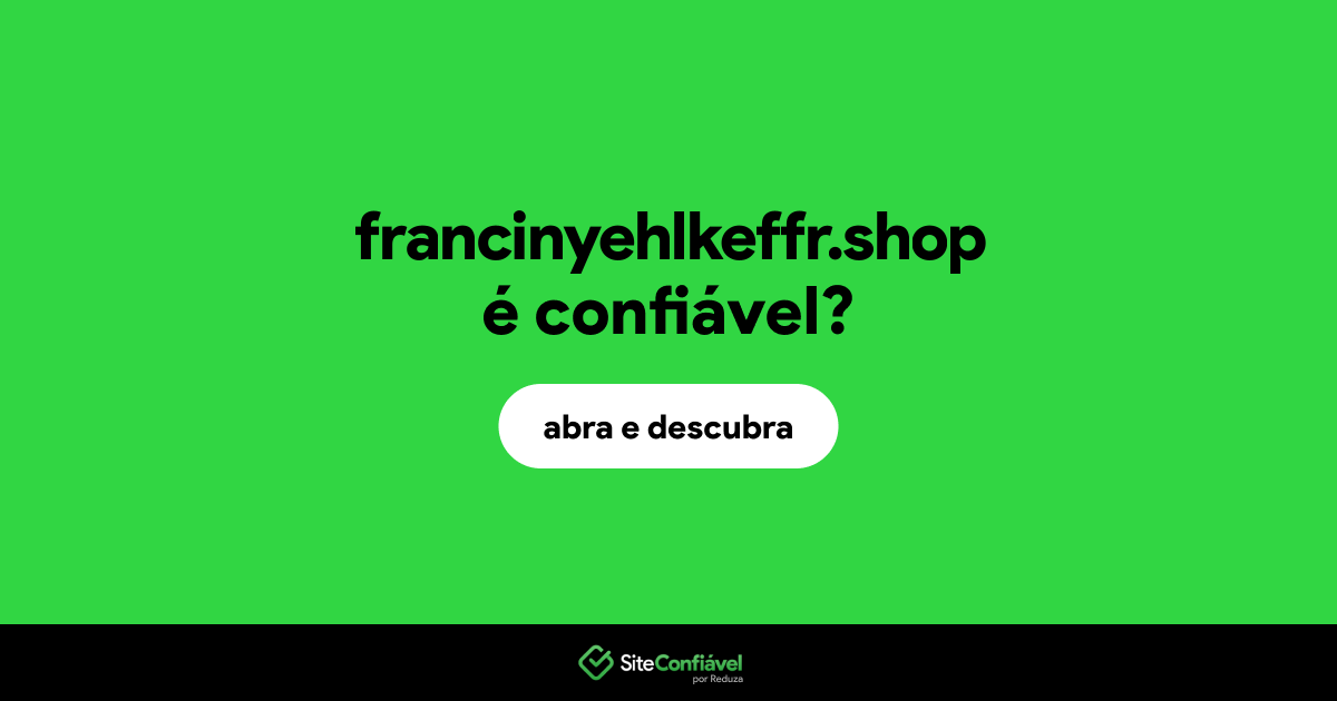 O site francinyehlkeffr.shop é confiável?