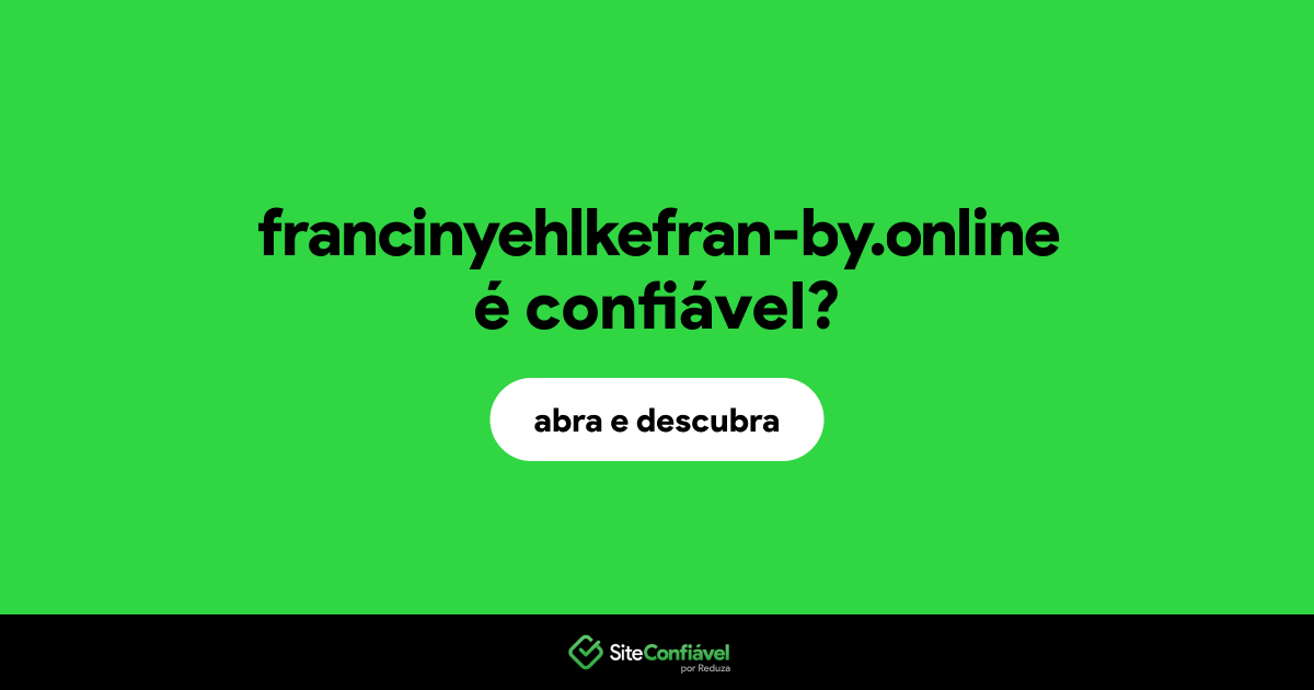 O site francinyehlkefran-by.online é confiável?