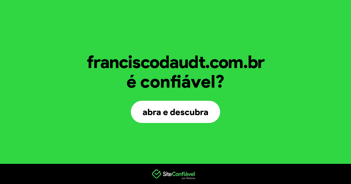 O site franciscodaudt.com.br é confiável?