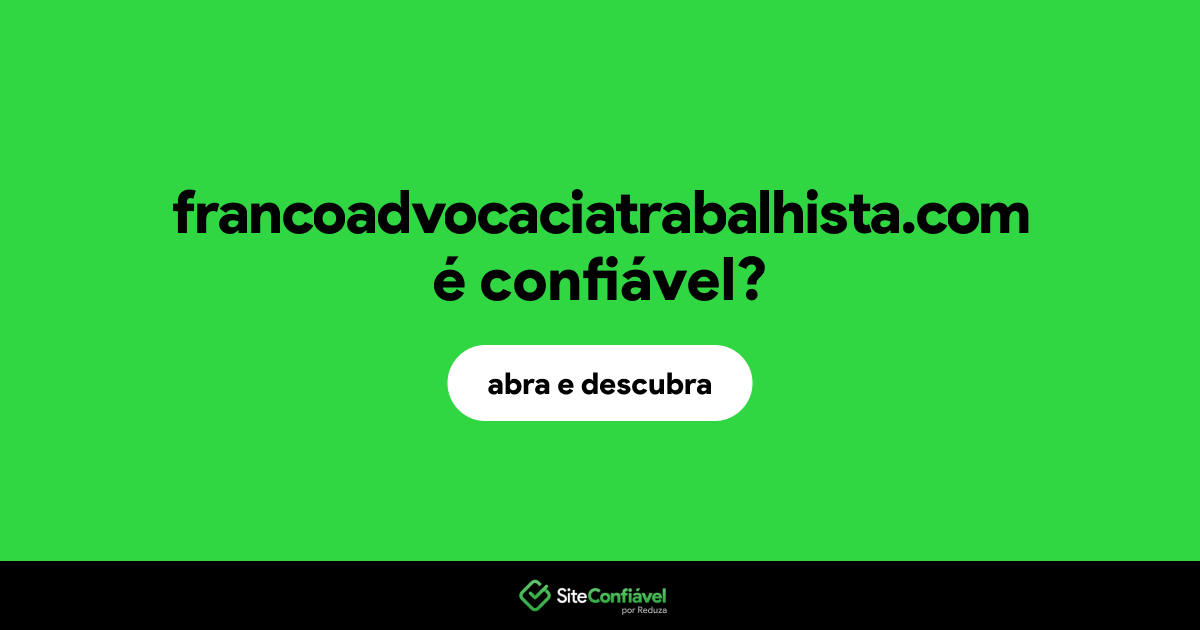 O site francoadvocaciatrabalhista.com é confiável?