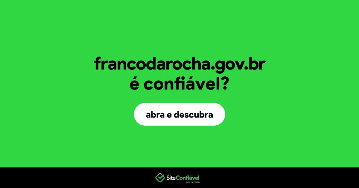 O site francodarocha.gov.br é confiável?