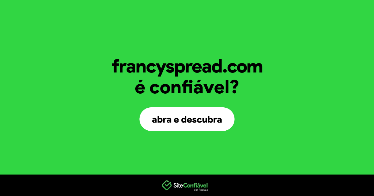 O site francyspread.com é confiável?