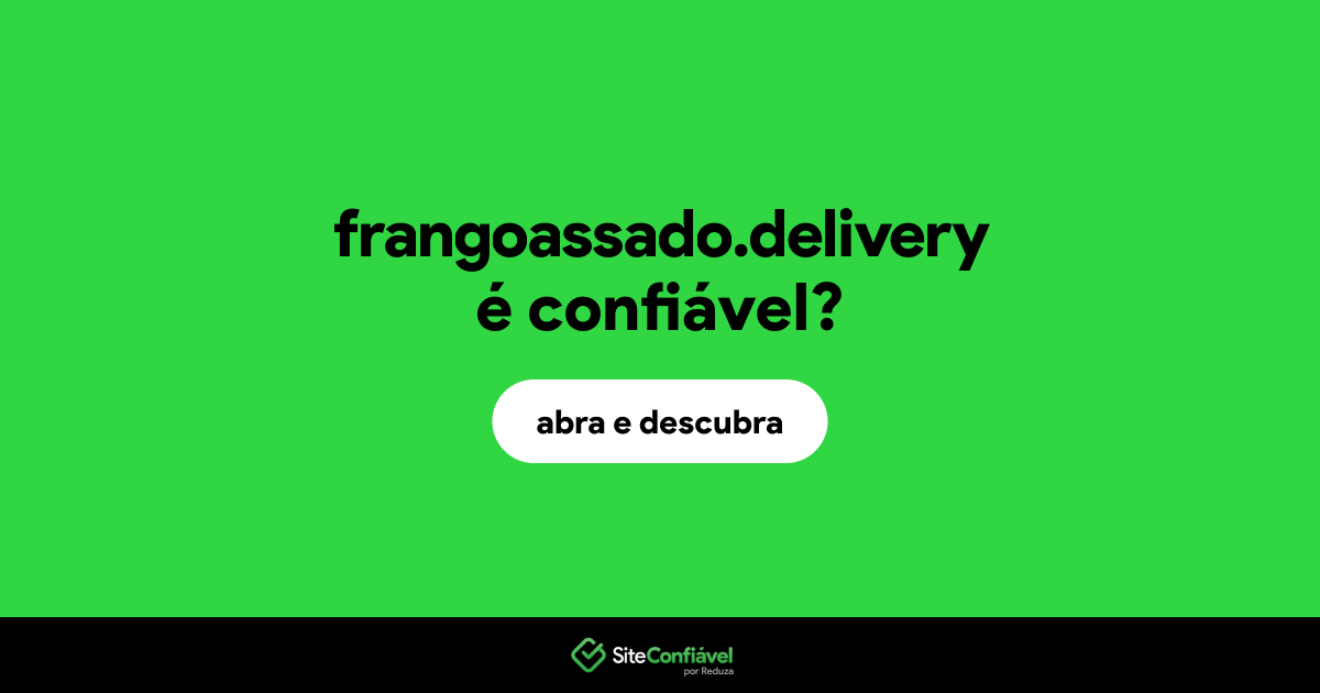 O site frangoassado.delivery é confiável?