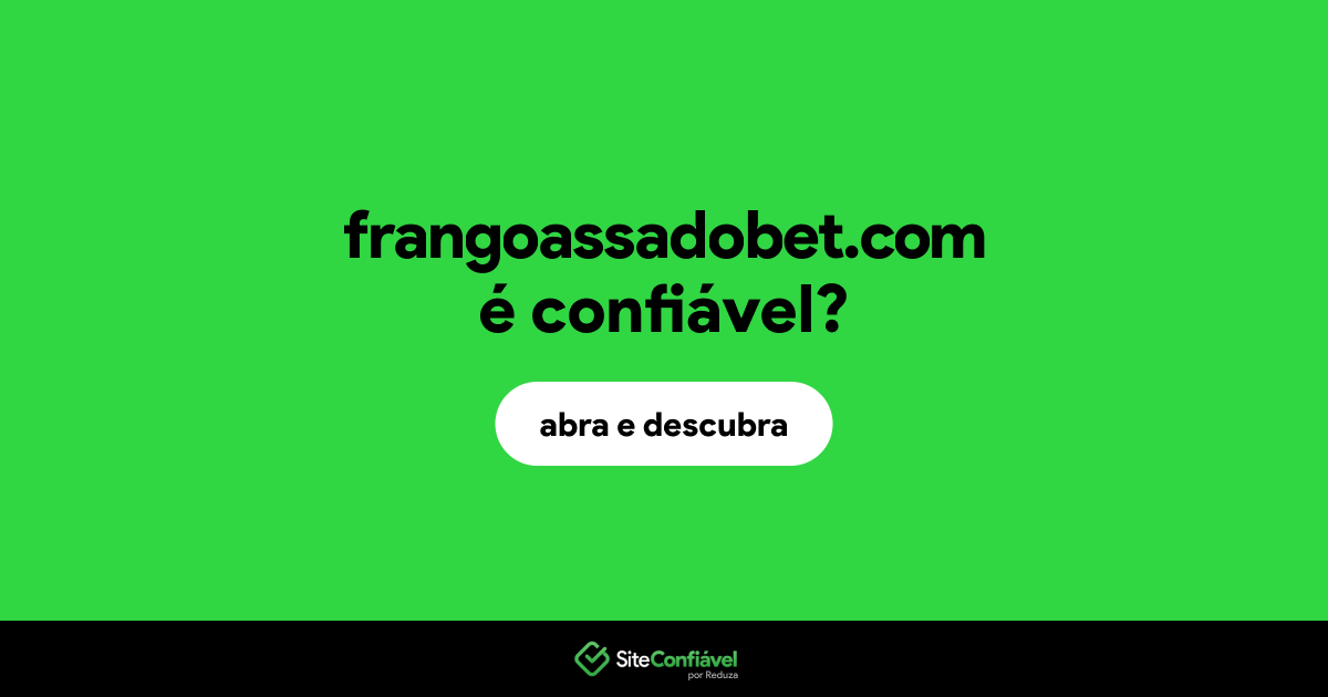 O site frangoassadobet.com é confiável?