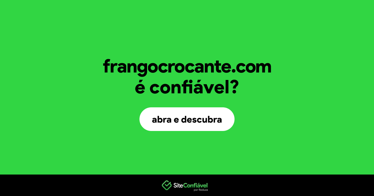 O site frangocrocante.com é confiável?