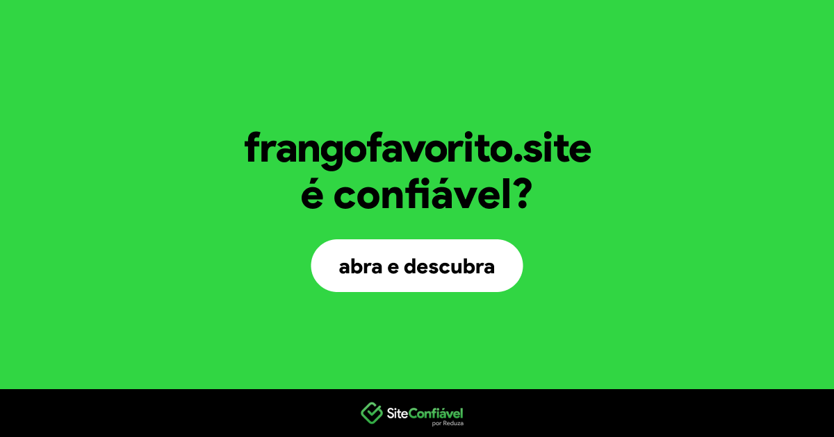 O site frangofavorito.site é confiável?