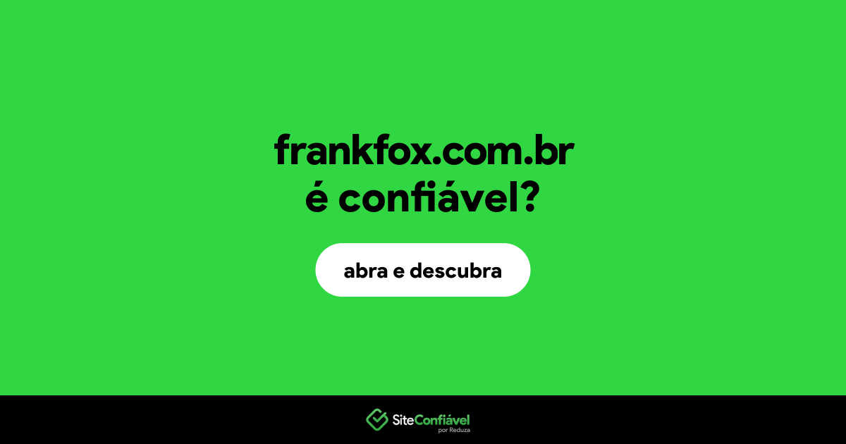 O site frankfox.com.br é confiável?
