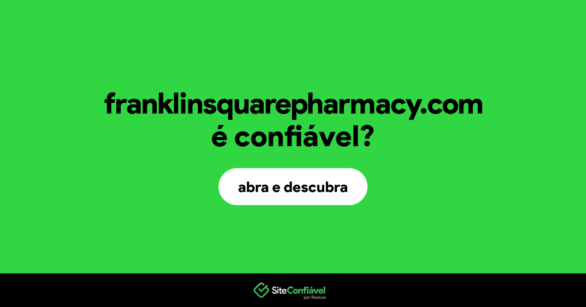 O site franklinsquarepharmacy.com é confiável?