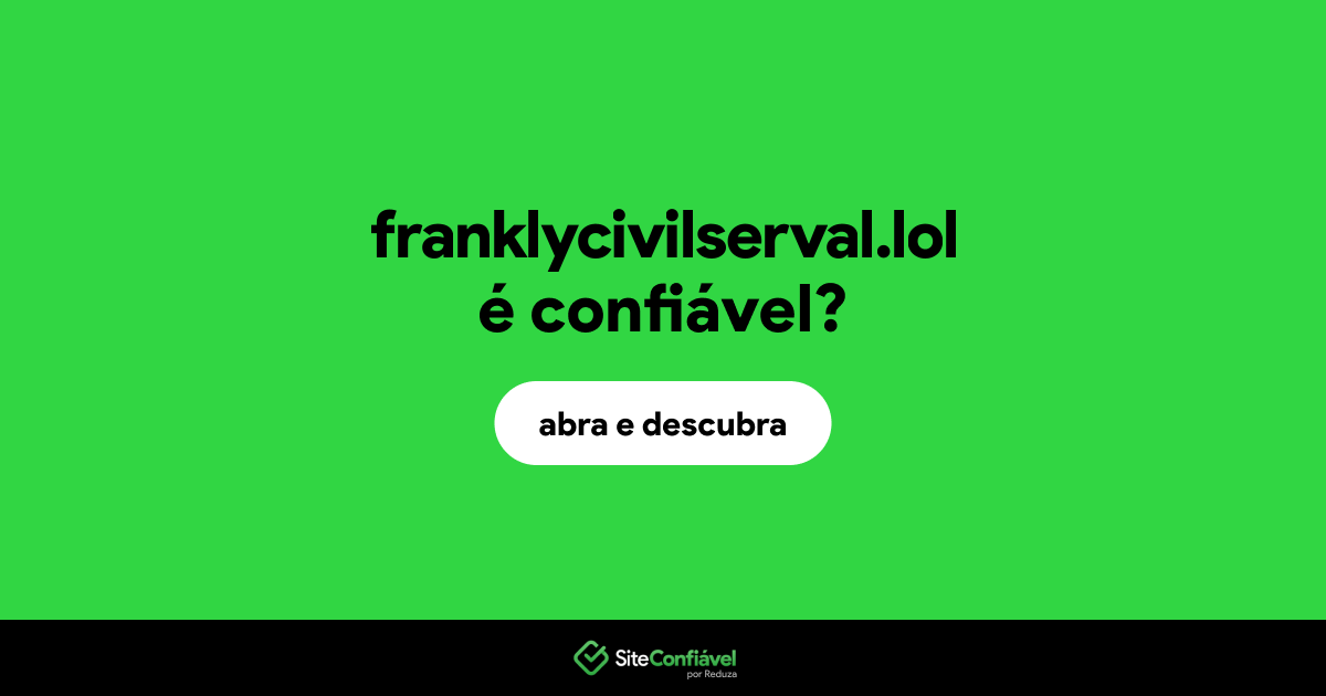 O site franklycivilserval.lol é confiável?