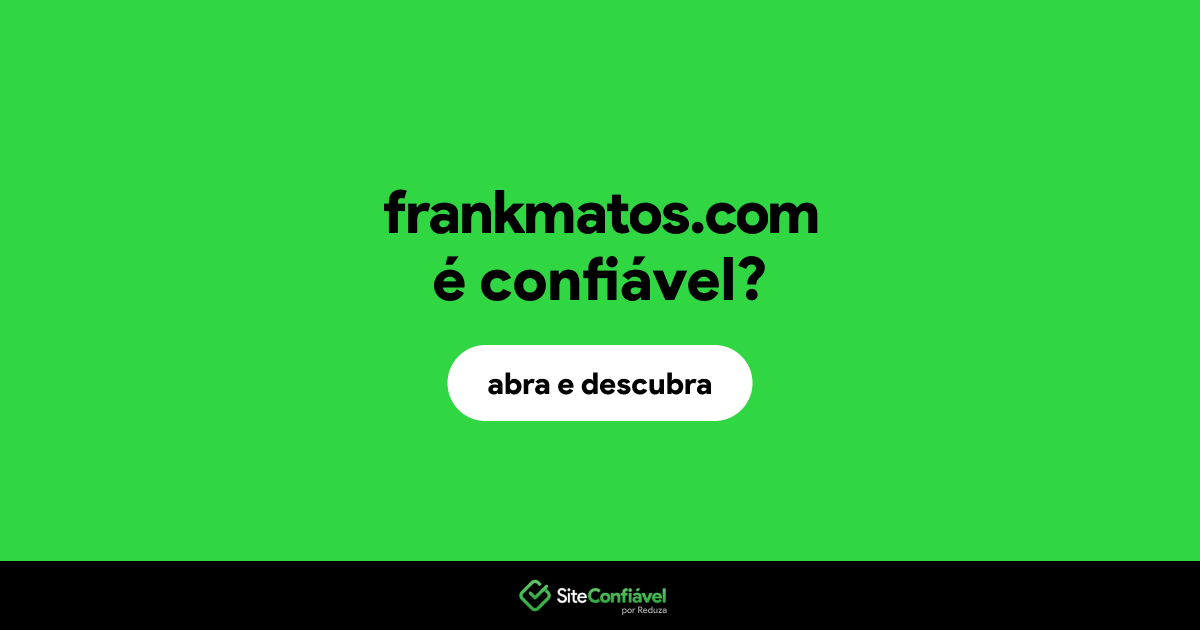 O site frankmatos.com é confiável?