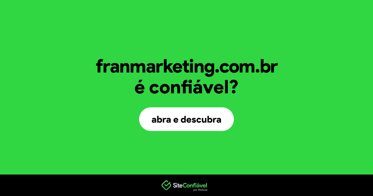 O site franmarketing.com.br é confiável?