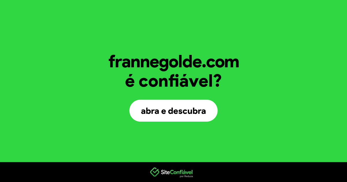 O site frannegolde.com é confiável?