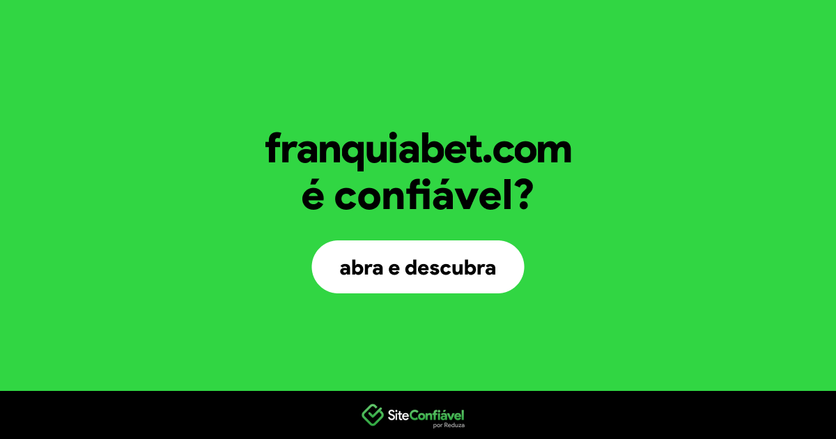 O site franquiabet.com é confiável?