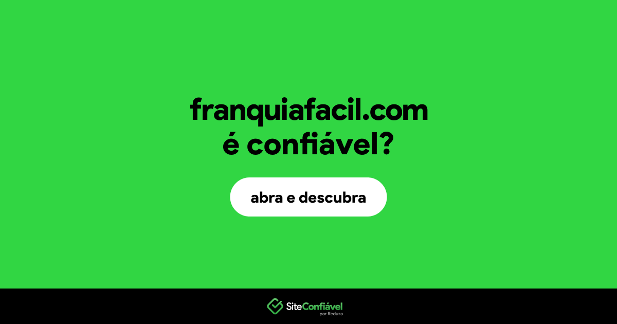 O site franquiafacil.com é confiável?