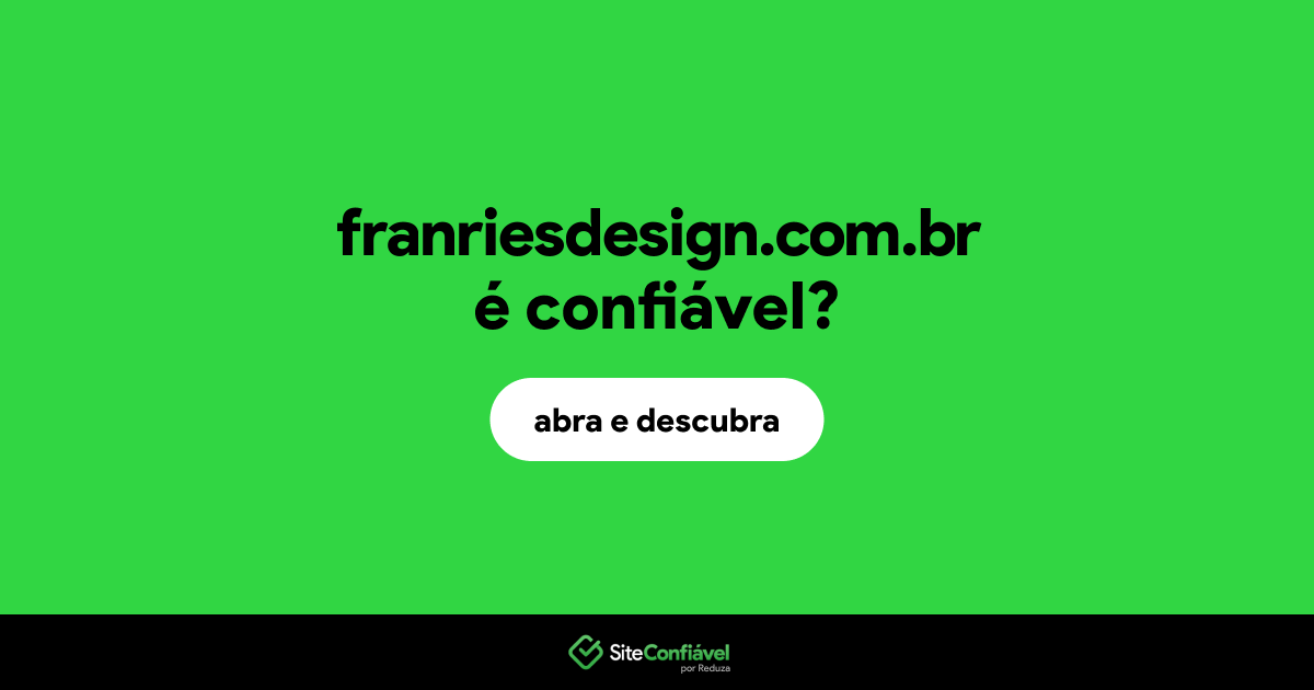 O site franriesdesign.com.br é confiável?