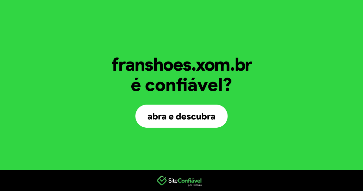 O site franshoes.xom.br é confiável?