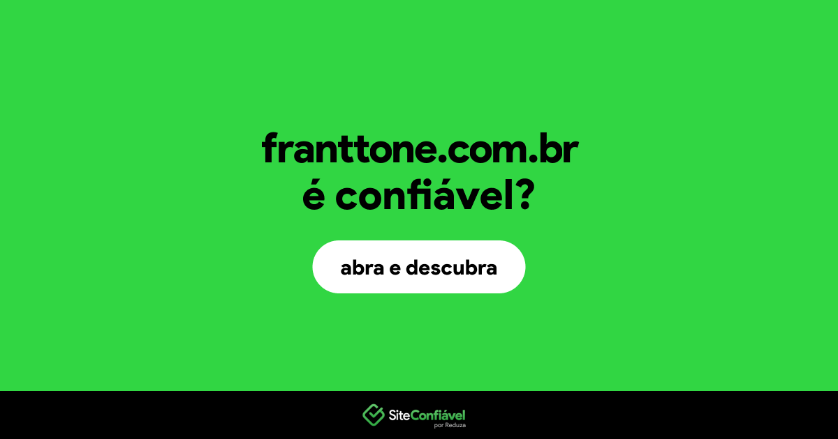 O site franttone.com.br é confiável?