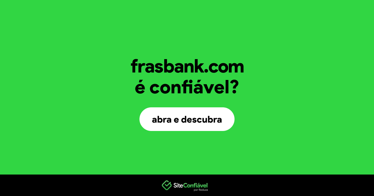 O site frasbank.com é confiável?