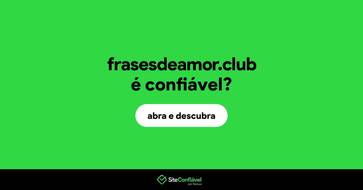 O site frasesdeamor.club é confiável?