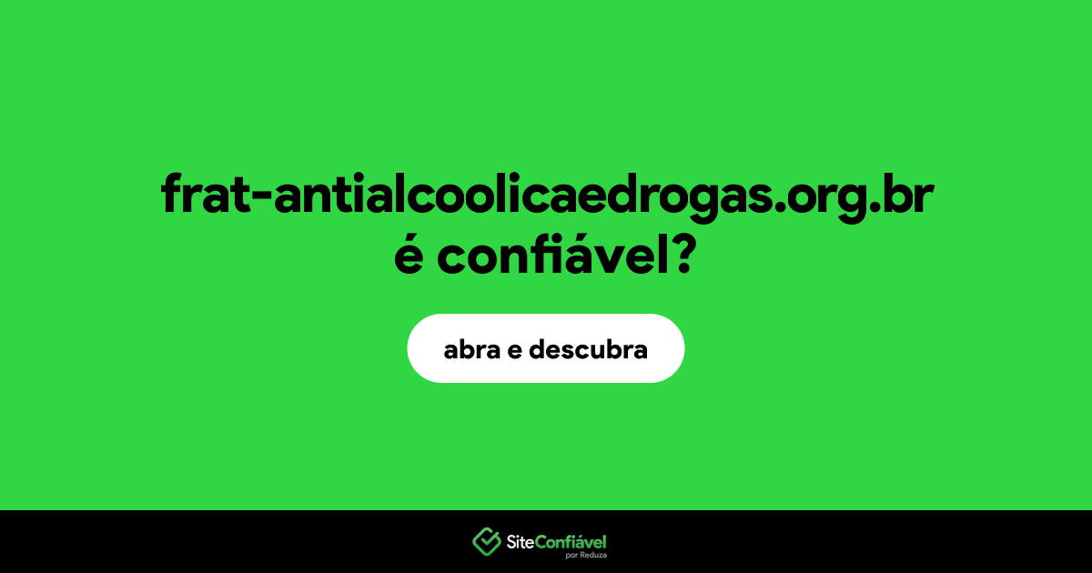 O site frat-antialcoolicaedrogas.org.br é confiável?
