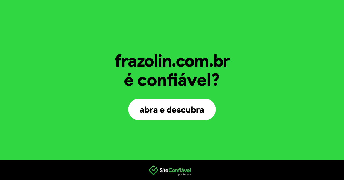 O site frazolin.com.br é confiável?