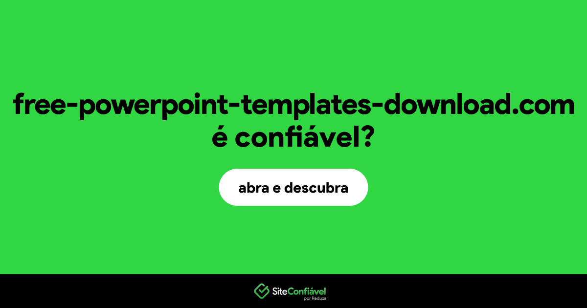 O site free-powerpoint-templates-download.com é confiável?