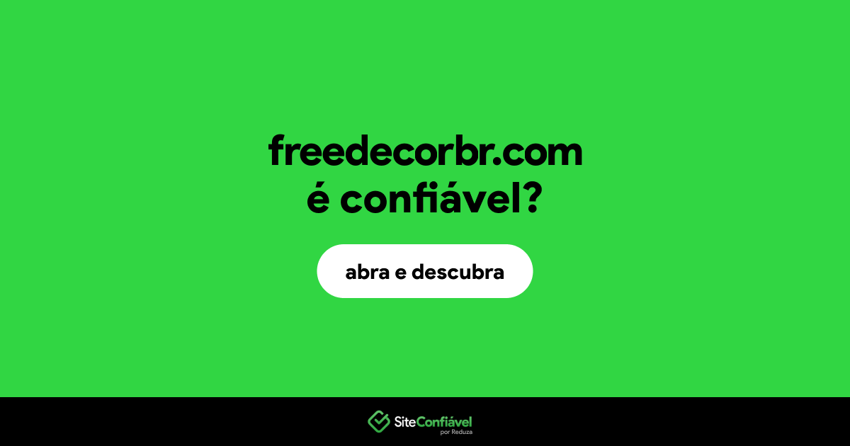 O site freedecorbr.com é confiável?