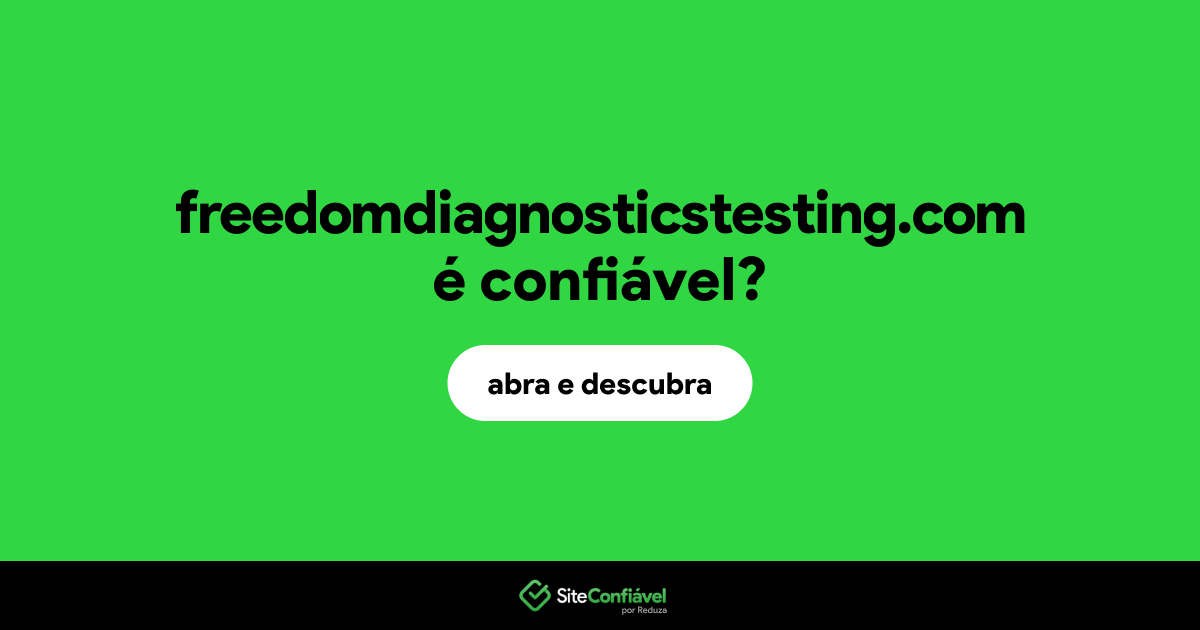 O site freedomdiagnosticstesting.com é confiável?