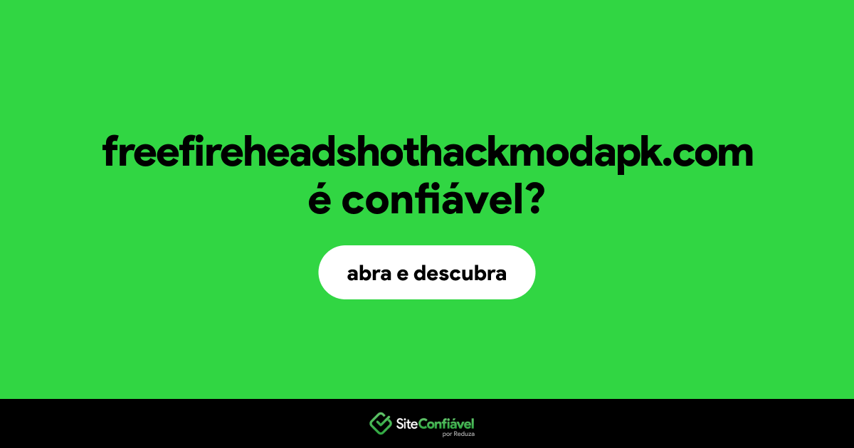 O site freefireheadshothackmodapk.com é confiável?