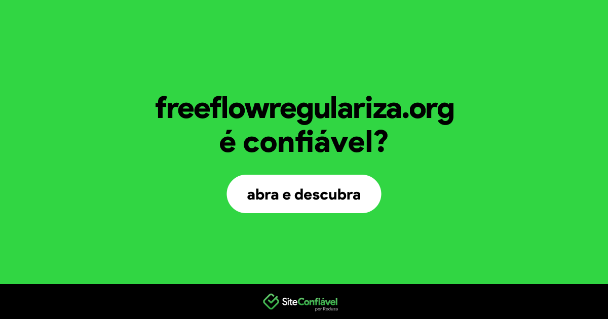 O site freeflowregulariza.org é confiável?