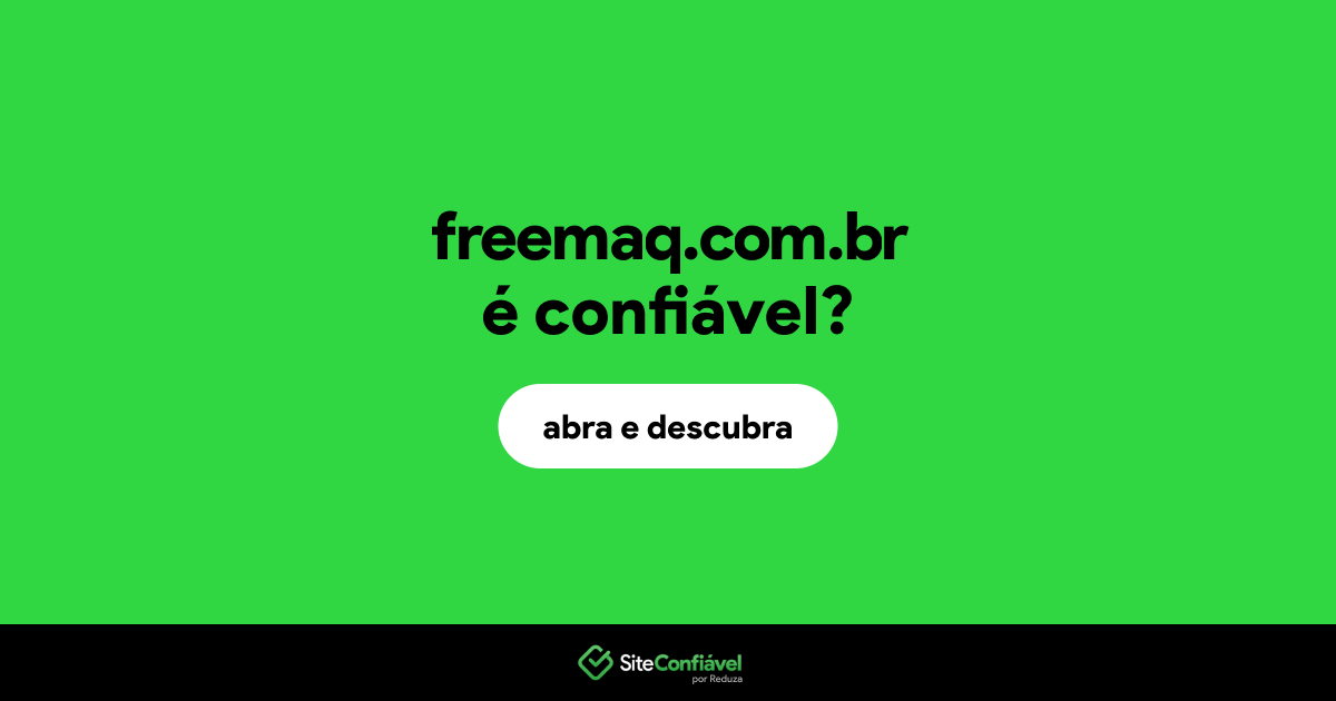 O site freemaq.com.br é confiável?