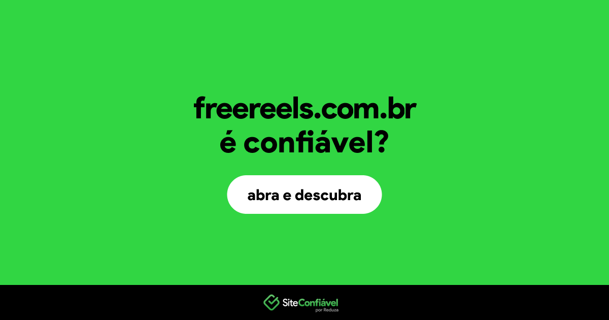 O site freereels.com.br é confiável?