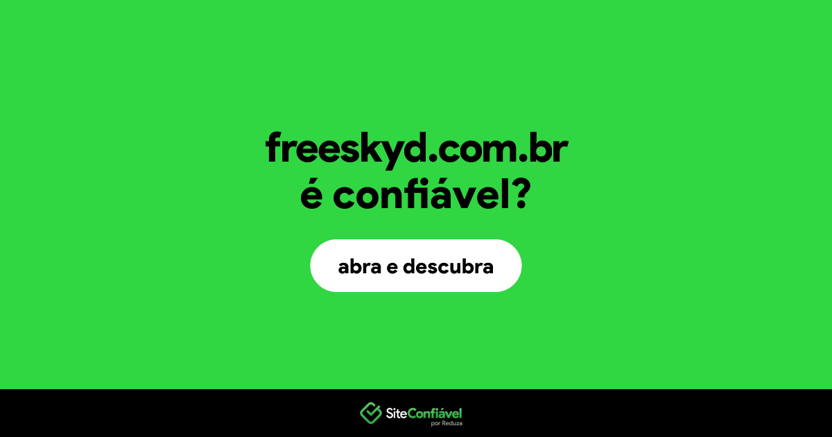 O site freeskyd.com.br é confiável?
