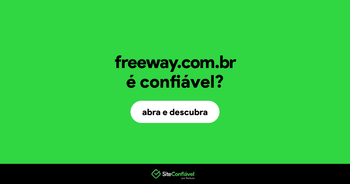O site freeway.com.br é confiável?