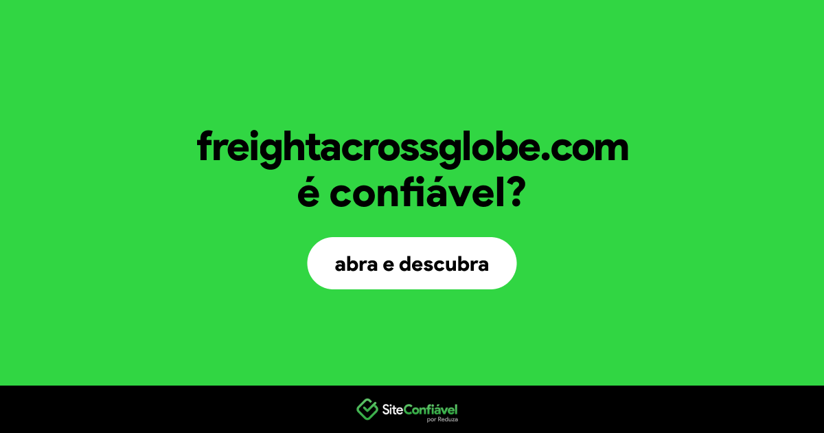 O site freightacrossglobe.com é confiável?