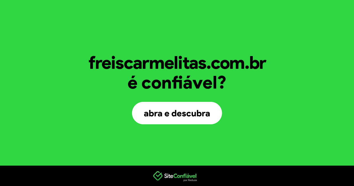 O site freiscarmelitas.com.br é confiável?