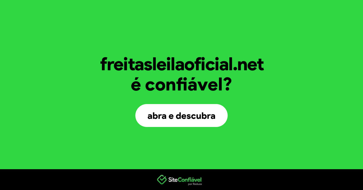 O site freitasleilaoficial.net é confiável?