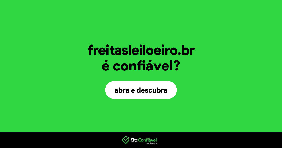 O site freitasleiloeiro.br é confiável?