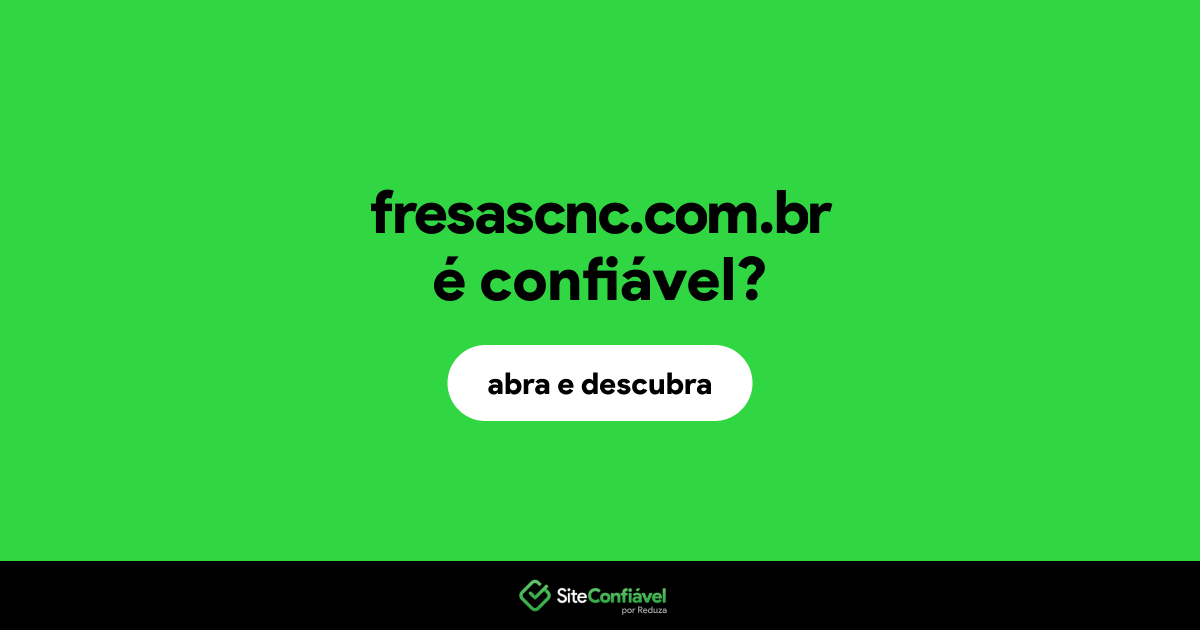 O site fresascnc.com.br é confiável?