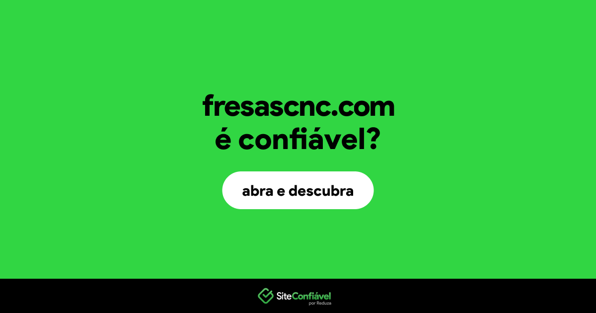 O site fresascnc.com é confiável?