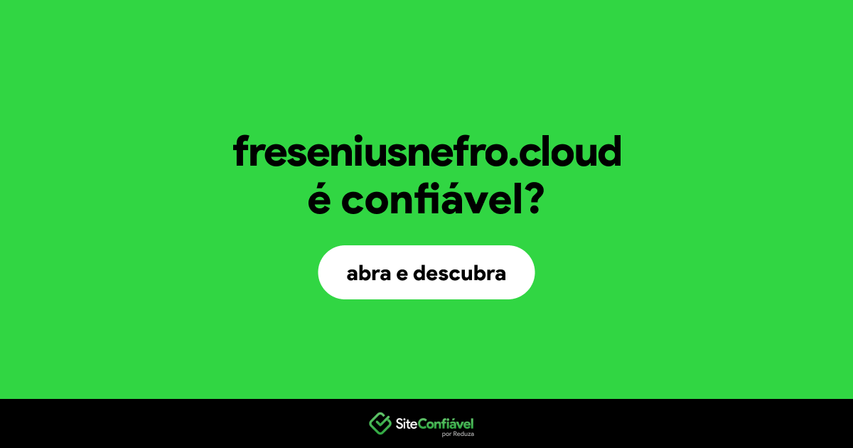 O site freseniusnefro.cloud é confiável?