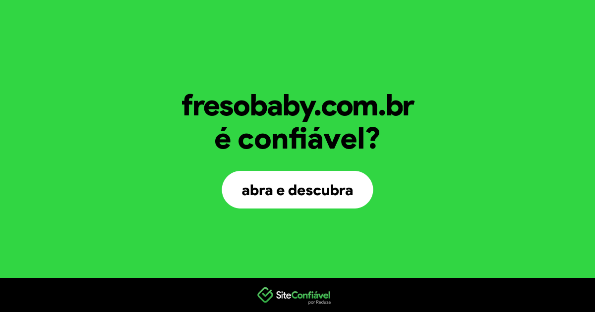 O site fresobaby.com.br é confiável?