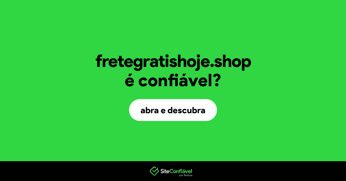 O site fretegratishoje.shop é confiável?