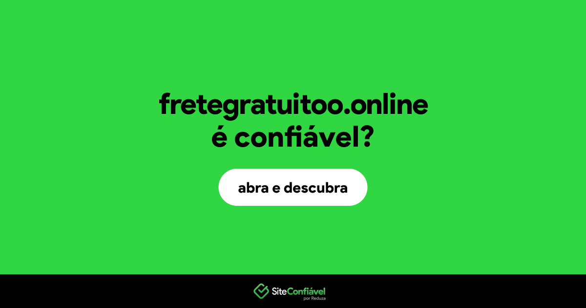 O site fretegratuitoo.online é confiável?