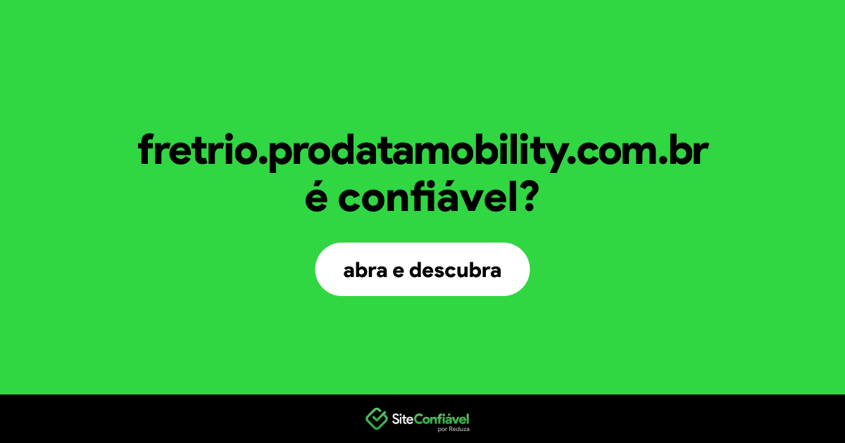 O site fretrio.prodatamobility.com.br é confiável?