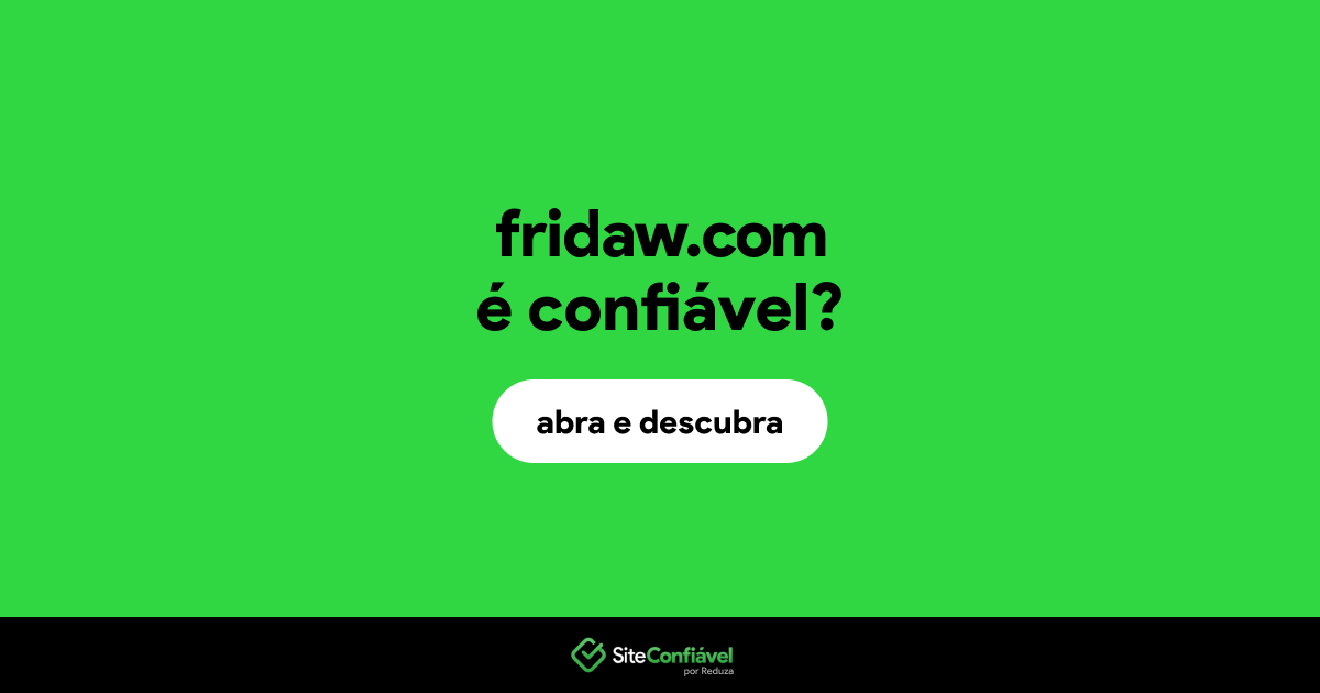O site fridaw.com é confiável?