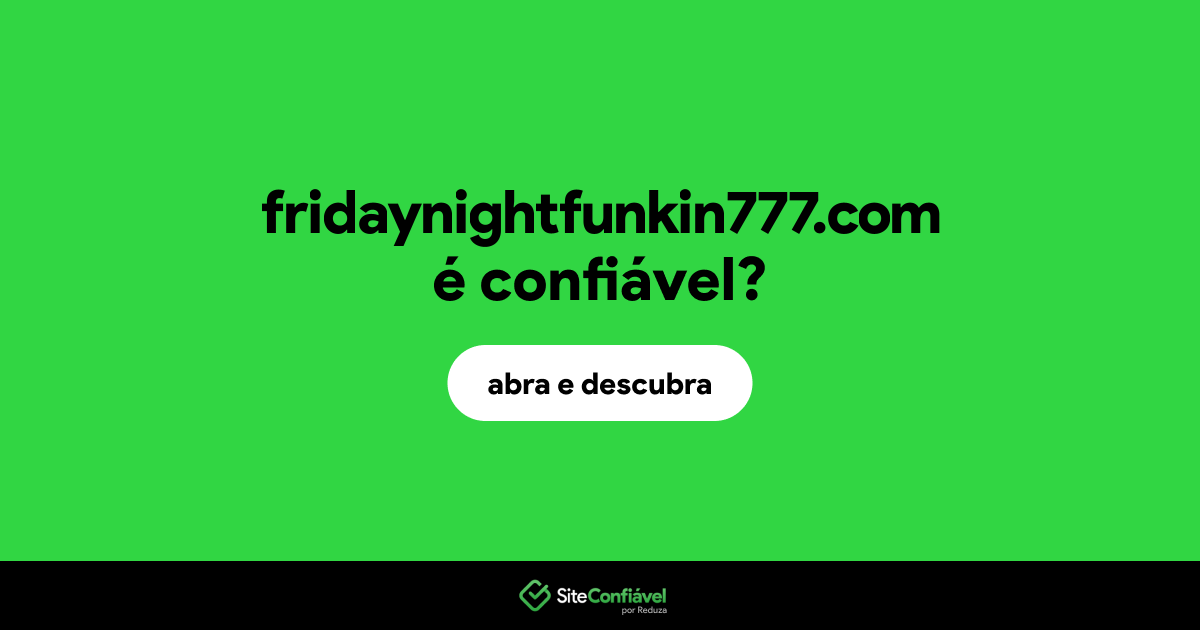 O site fridaynightfunkin777.com é confiável?