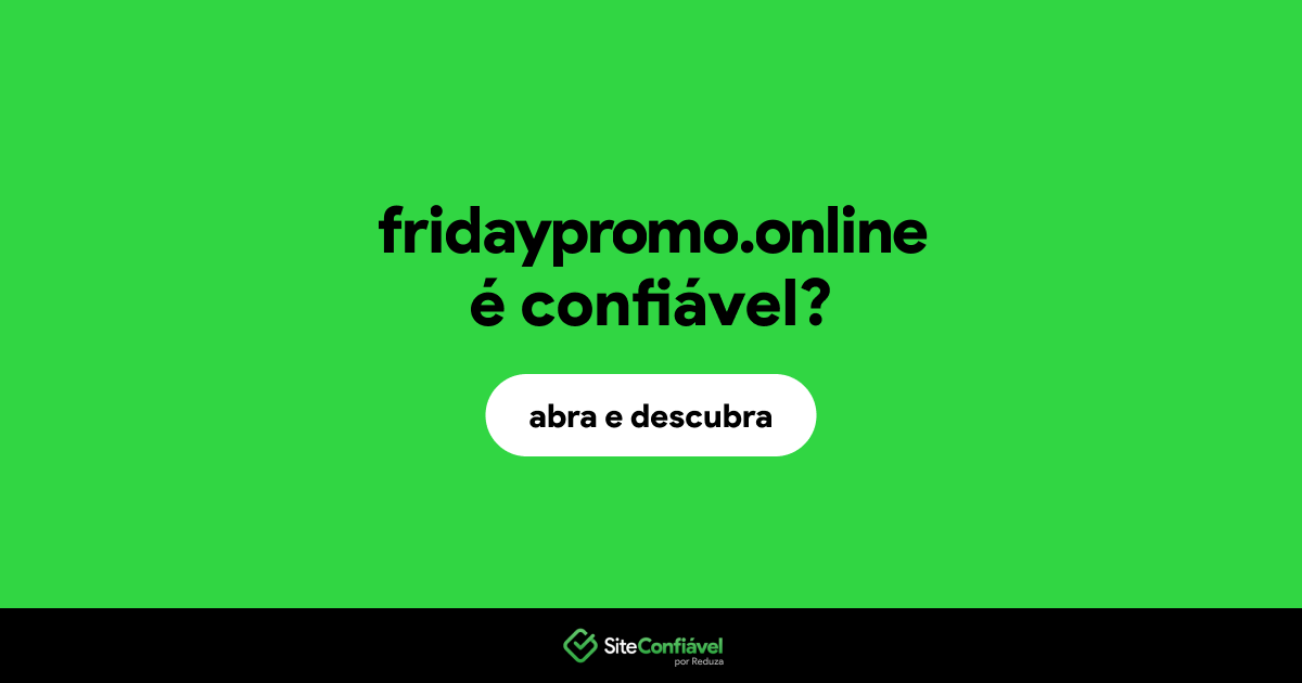 O site fridaypromo.online é confiável?